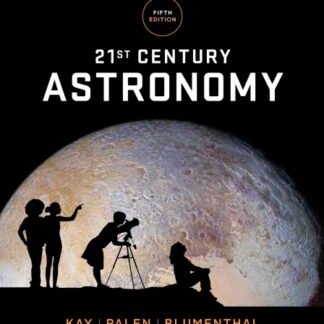 21st Century Astronomy 5th Edition by Laura Kay, ISBN-13: 978-0393938999