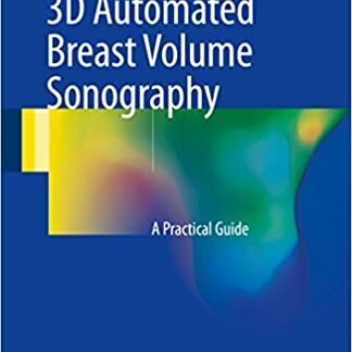 3D Automated Breast Volume Sonography: A Practical Guide, ISBN-13: 978-3319419701