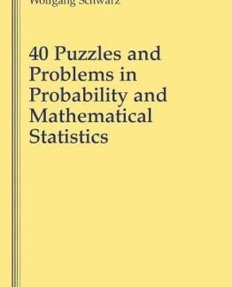 40 Puzzles and Problems in Probability and Mathematical Statistics by Wolf Schwarz, ISBN-13: 978-0387735115