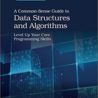 A Common-Sense Guide to Data Structures and Algorithms 2nd Edition, ISBN-13: 978-1680507225