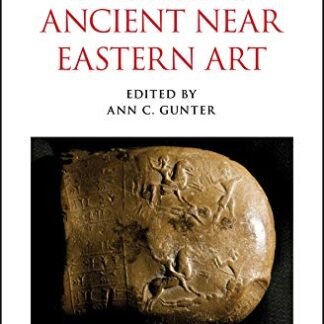 A Companion to Ancient Near Eastern Art by Ann C. Gunter, ISBN-13: 978-1118301258