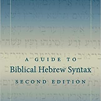 A Guide to Biblical Hebrew Syntax 2nd Edition by Bill T. Arnold, ISBN-13: 978-1107434967