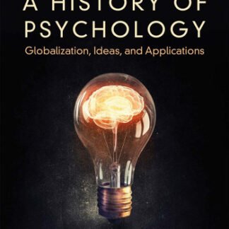 A History of Psychology: Globalization, Ideas, and Applications 2nd Edition by Robert B. Lawson, ISBN-13: 978-0415788274