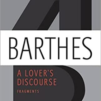 A Lover's Discourse: Fragments by Roland Barthes, ISBN-13: 978-0374532314