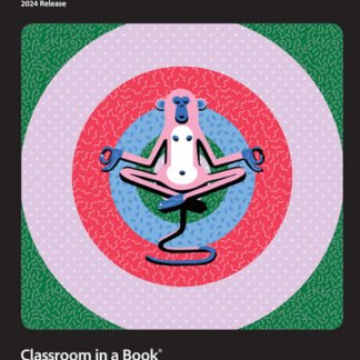 Adobe Animate Classroom in a Book 2024 Release by Russell Chun, ISBN-13: 978-0138317713