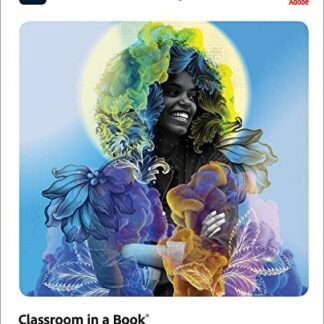 Adobe Photoshop Classroom in a Book 1st Edition by Conrad Chavez, ISBN-13: 978-0137621101