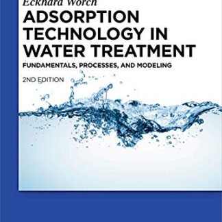 Adsorption Technology in Water Treatment by Eckhard Worch, ISBN-13: 978-3110240221
