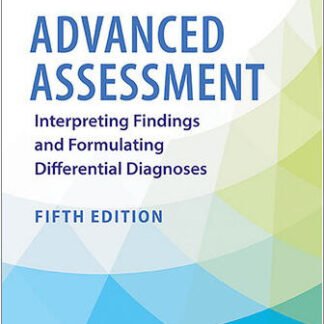 Advanced Assessment Interpreting Findings and Formulating Differential Diagnoses 5th Edition, ISBN-13: 978-1719645935