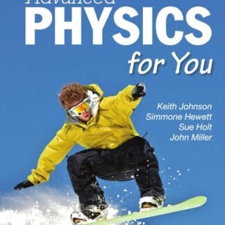 Advanced Physics For You 2nd Edition by John Miller, ISBN-13: 978-1408527375