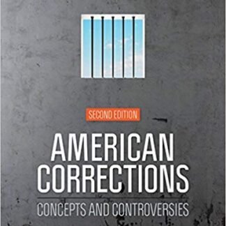 American Corrections: Concepts and Controversies 2nd Edition, ISBN-13: 978-1506362366