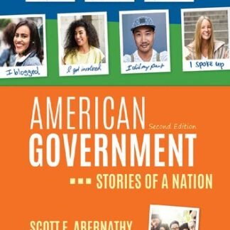 American Government: Stories of a Nation 2nd Edition by Scott F. Abernathy, ISBN-13: 978-1544327556