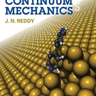 An Introduction to Continuum Mechanics 2nd Edition by J. N. Reddy, ISBN-13: 978-1107025431