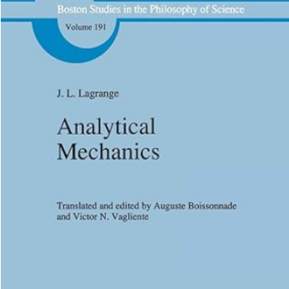 Analytical Mechanics 1997th Edition by J.L. Lagrange, ISBN-13: 978-0792343493