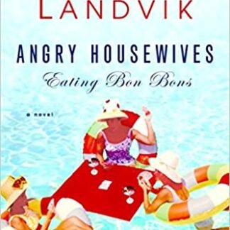 Angry Housewives Eating Bon Bons by Lorna Landvik - PDF eBook