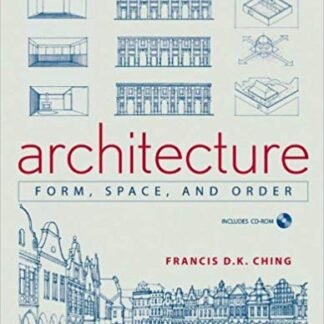 Architecture: Form, Space, and Order 3rd Edition by Francis D. K. Ching, ISBN-13: 978-0471752165