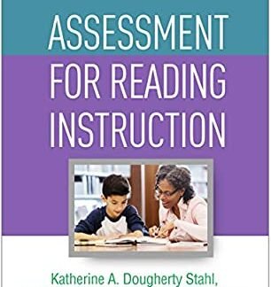 Assessment for Reading Instruction 4th Edition by Katherine A. Dougherty Stahl, ISBN-13: 978-1462541577