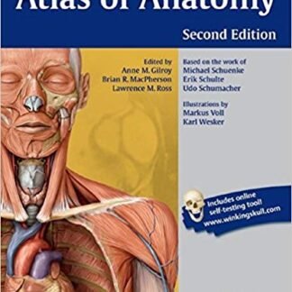 Atlas of Anatomy 2nd Edition by Anne M. Gilroy, Brian R. MacPherson, ISBN-13: 978-1604067453