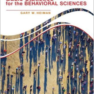 Basic Statistics for the Behavioral Sciences 7th Edition by Gary Heiman, ISBN-13: 978-1133956525