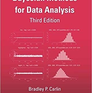 Bayesian Methods for Data Analysis 3rd Edition by Bradley P. Carlin and Thomas A. Louis, ISBN-13: 978-1584886976