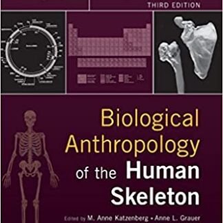 Biological Anthropology of the Human Skeleton 3rd Edition by M. Anne Katzenberg, ISBN-13: 978-1119151616
