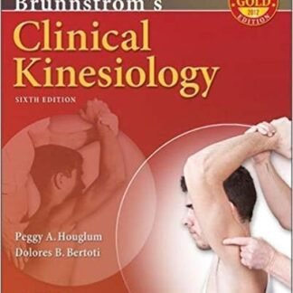 Brunnstrom's Clinical Kinesiology 6th Edition by Peggy A. Houglum, ISBN-13: 978-0803623521