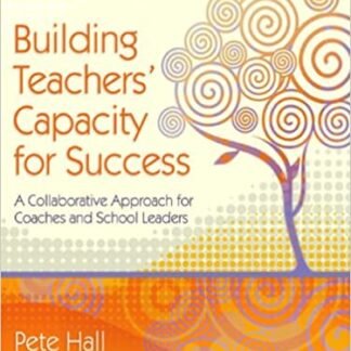 Building Teachers' Capacity for Success by Pete Hall, ISBN-13: 978-1416607472