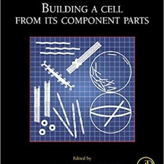Building a Cell from its Component Parts Volume 128, ISBN-13: 978-0128024508