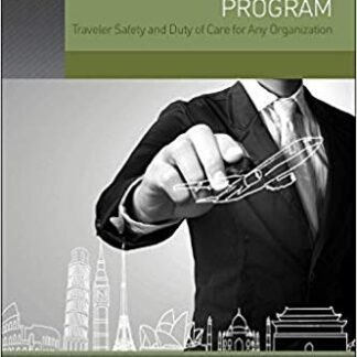 Building a Travel Risk Management Program by Charles Brossman, ISBN-13: 978-0128019252