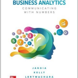 Business Analytics: Communicating with Numbers INTERNATIONAL Edition by Sanjiv Jaggia, ISBN-13: 978-1260576016