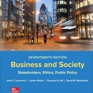 Business and Society: Stakeholders, Ethics, Public Policy INTERNATIONAL 17th Edition, ISBN-13: 978-1265079246