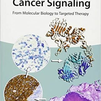 Cancer Signaling: From Molecular Biology to Targeted Therapy by Christoph Wagener, ISBN-13: 978-3527336586