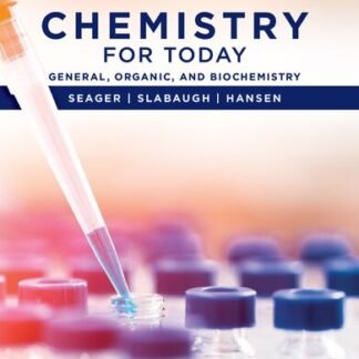 Chemistry for Today: General, Organic, and Biochemistry 10th Edition by Spencer L. Seager, ISBN-13: 978-0357453384