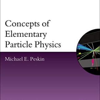 Concepts of Elementary Particle Physics by Michael E. Peskin, ISBN-13: 978-0198812197