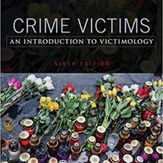 Crime Victims: An Introduction to Victimology 9th Edition, ISBN-13: 978-1305261037