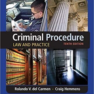 Criminal Procedure: Law and Practice 10th Edition, ISBN-13: 978-1305577367