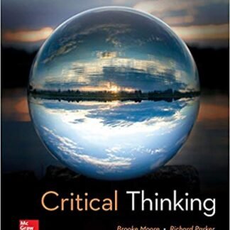 Critical Thinking 12th Edition by Brooke Moore, ISBN-13: 978-1259690877