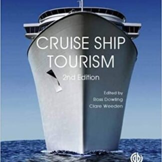 Cruise Ship Tourism 2nd Edition by Ross K. Dowling, ISBN-13: 978-1780646084