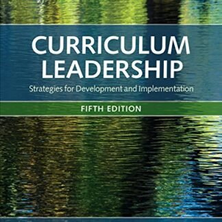 Curriculum Leadership: Strategies for Development and Implementation 5th Edition, ISBN-13: 978-1506363172