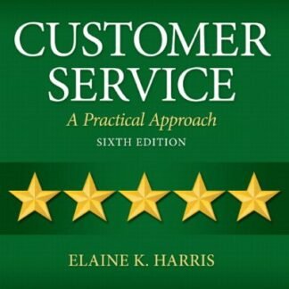 Customer Service: A Practical Approach 6th Edition, ISBN-13: 978-0132742399