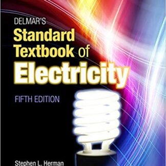 Delmar's Standard Textbook of Electricity 5th Edition by Stephen Herman, ISBN-13: 978-1111539153