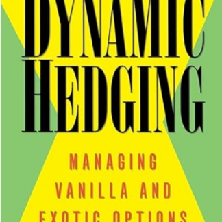 Dynamic Hedging: Managing Vanilla and Exotic Options by Nassim Nicholas Taleb, ISBN-13: 978-0471152804
