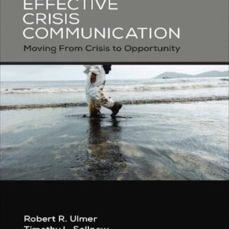 Effective Crisis Communication: Moving From Crisis to Opportunity 4th Edition, ISBN-13: 978-1506315737