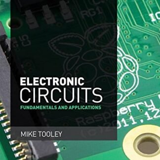 Electronic Circuits by Mike Tooley 4th Edition, ISBN-13: 978-1138828926