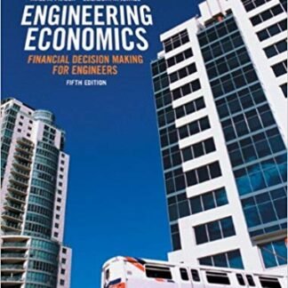 Engineering Economics: Financial Decision Making for Engineers 5th Edition, ISBN-13: 978-0132379250