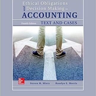 Ethical Obligations and Decision-Making in Accounting 4th Edition, ISBN-13: 978-1259543470