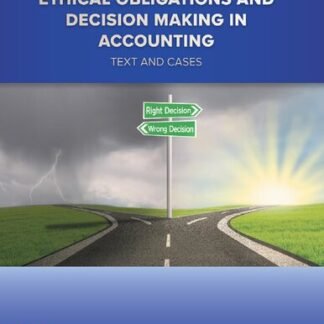 Ethical Obligations and Decision Making in Accounting: Text and Cases 6th Edition, ISBN-13: 978-1264135943