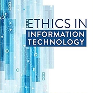 Ethics in Information Technology 6th Edition by George W. Reynolds, ISBN-13: 978-1337405874