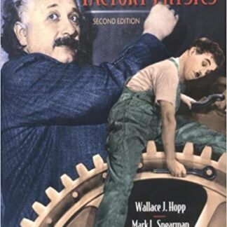 Factory Physics 2nd Edition by Wallace Hopp, ISBN-13: 978-0256247954