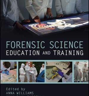 Forensic Science Education and Training, ISBN-13: 978-1118689233