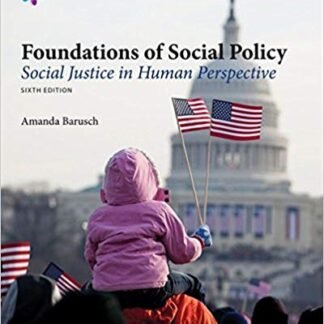 Foundations of Social Policy: Social Justice in Human Perspective 6th Edition, ISBN-13: 978-1305943247